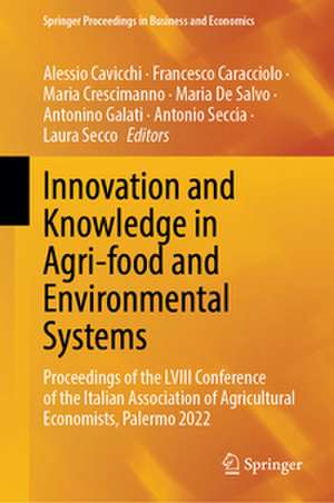 Innovation and Knowledge in Agri-food and Environmental Systems: Proceedings of the LVIII Conference of the Italian Association of Agricultural Economists, Palermo 2022 de Alessio Cavicchi