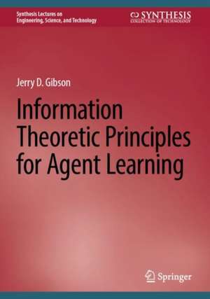 Information Theoretic Principles for Agent Learning de Jerry D. Gibson