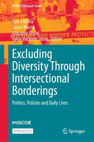 Excluding Diversity through Intersectional Borderings: Politics, Policies and Daily Lives de Laura Merla