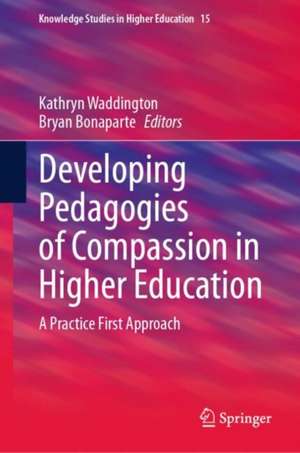 Developing Pedagogies of Compassion in Higher Education: A Practice First Approach de Kathryn Waddington