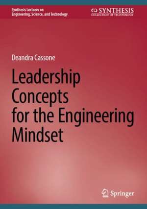 Leadership Concepts for the Engineering Mindset de Deandra Cassone