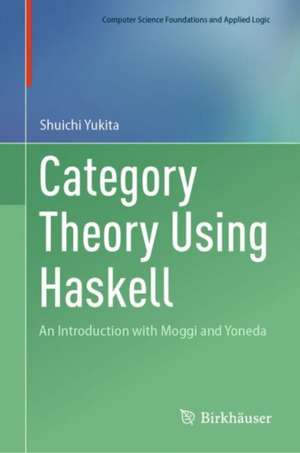 Category Theory Using Haskell: An Introduction with Moggi and Yoneda de Shuichi Yukita