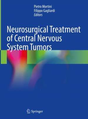 Neurosurgical Treatment of Central Nervous System Tumors de Pietro Mortini