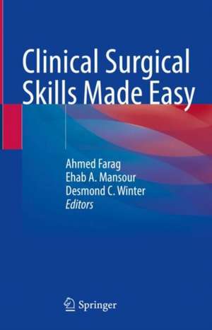 Clinical Surgery Made Easy de Ahmed Farag