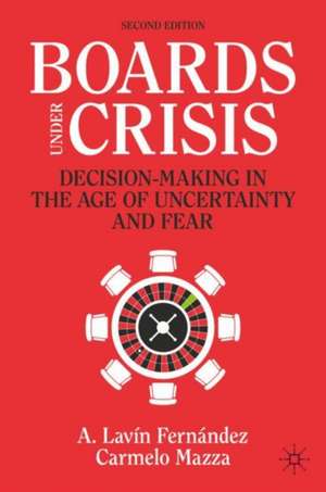 Boards Under Crisis: Decision-Making in the Age of Uncertainty and Fear de Alberto Lavin Fernandez