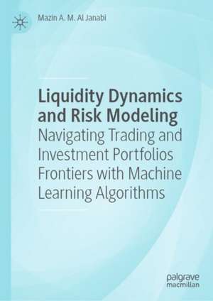 Liquidity Dynamics and Risk Modeling de Mazin A. M. Al Janabi