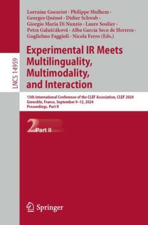 Experimental IR Meets Multilinguality, Multimodality, and Interaction de Lorraine Goeuriot