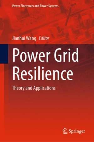 Power Grid Resilience de Jianhui Wang