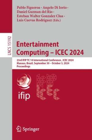 Entertainment Computing - ICEC 2024 de Pablo Figueroa