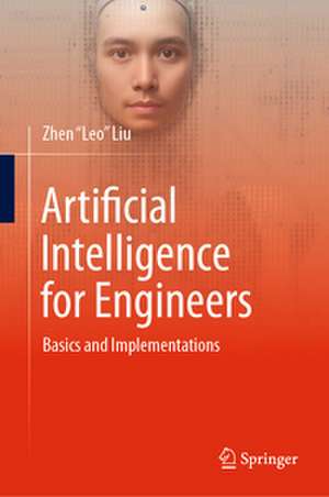 Artificial Intelligence for Engineers de Zhen "Leo" Liu