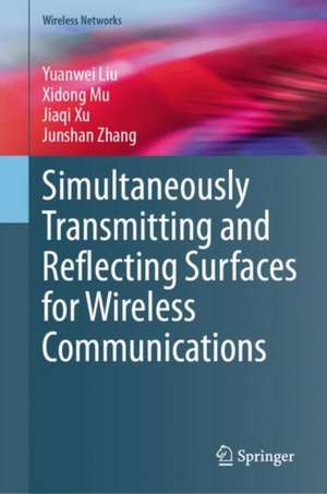 Simultaneously Transmitting and Reflecting Surfaces for Wireless Communications de Yuanwei Liu