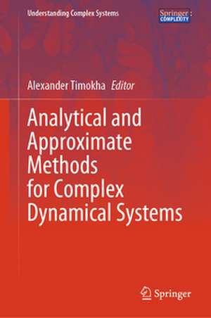 Analytical and Approximate Methods for Complex Dynamical Systems de Alexander Timokha