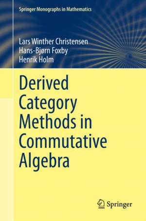 Derived Category Methods in Commutative Algebra de Lars Winther Christensen