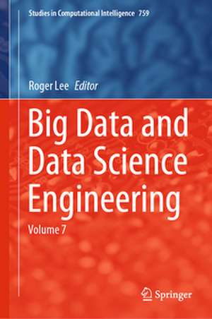 Big Data and Data Science Engineering de Roger Lee