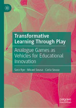 Transformative Learning Through Play de Sara Rye