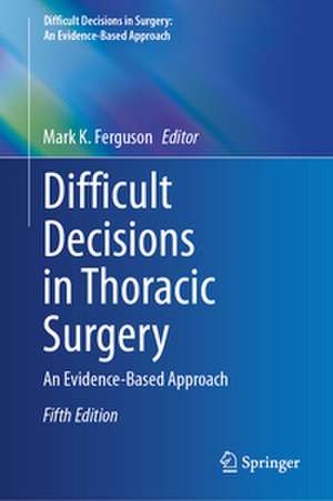 Difficult Decisions in Thoracic Surgery de Mark K. Ferguson