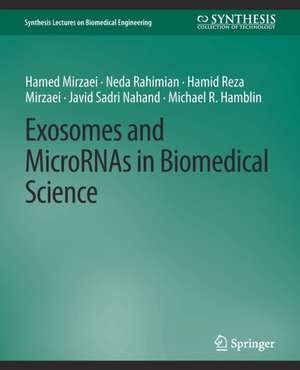 Exosomes and MicroRNAs in Biomedical Science de Hamed Mirzaei