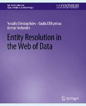 Entity Resolution in the Web of Data de Vassilis Christophides