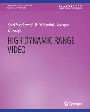 High Dynamic Range Video de Karol Myszkowski