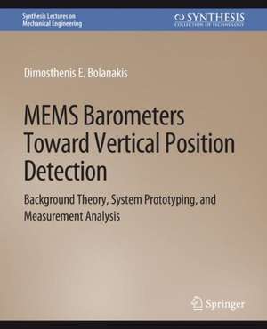 MEMS Barometers Toward Vertical Position Detection: Background Theory, System Prototyping, and Measurement Analysis de Dimosthenis E. Bolanakis