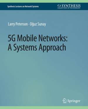 5G Mobile Networks: A Systems Approach de Larry Peterson