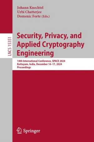 Security, Privacy, and Applied Cryptography Engineering de Johann Knechtel