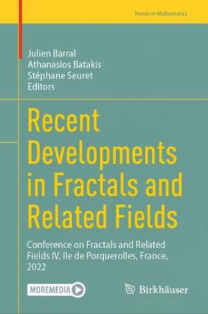 Recent Developments in Fractals and Related Fields de Julien Barral