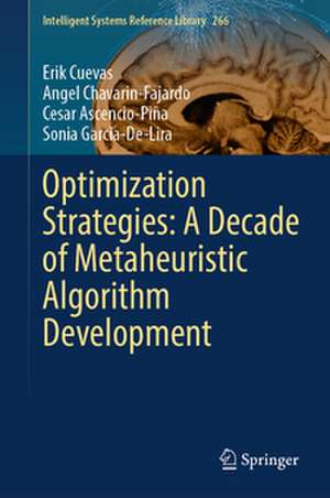 Optimization Strategies: A Decade of Metaheuristic Algorithm Development de Erik Cuevas