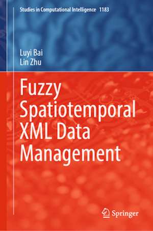 Fuzzy Spatiotemporal XML Data Management de Luyi Bai