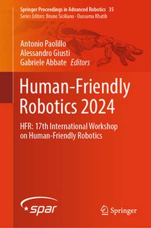 Human-Friendly Robotics 2024 de Antonio Paolillo