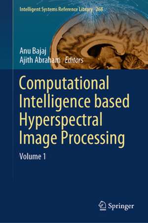 Computational Intelligence based Hyperspectral Image Processing de Anu Bajaj