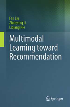 Multimodal Learning toward Recommendation de Fan Liu