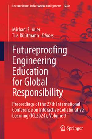 Futureproofing Engineering Education for Global Responsibility de Michael E. Auer