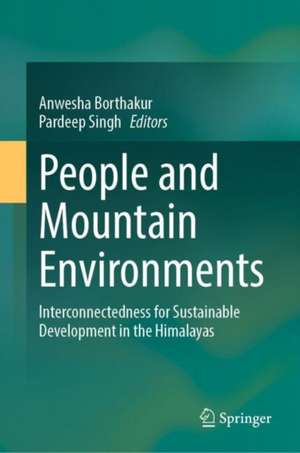 People and Mountain Environments de Anwesha Borthakur