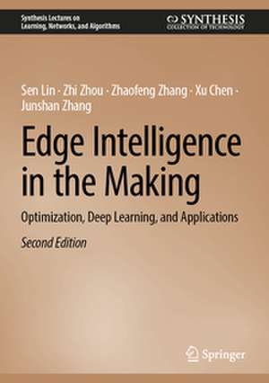 Edge Intelligence in the Making de Sen Lin