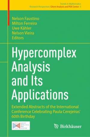 Hypercomplex Analysis and Its Applications de Nelson Faustino