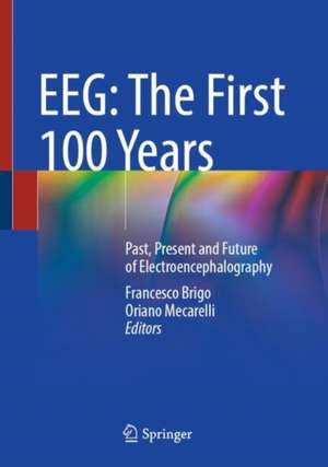 EEG: The First 100 Years de Francesco Brigo