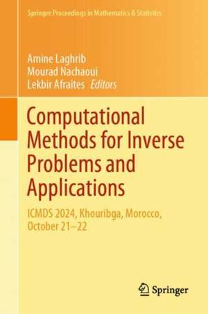 Computational Methods for Inverse Problems and Applications de Amine Laghrib