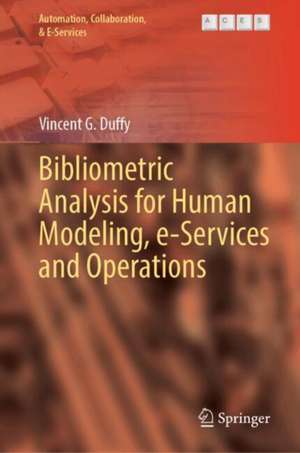 Bibliometric Analysis for Human Modeling, E-Services and Operations de Vincent G. Duffy