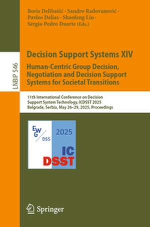 Decision Support Systems XIV. Human-Centric Group Decision, Negotiation and Decision Support Systems for Societal Transitions de Boris Deliba¿i¿