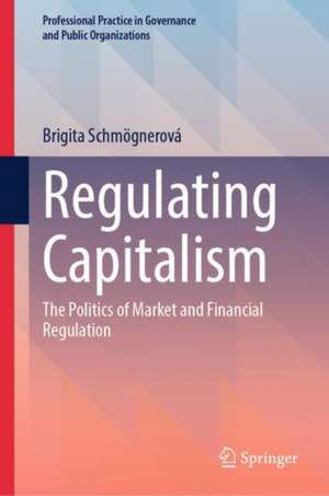 Regulating Capitalism de Brigita Schmögnerová