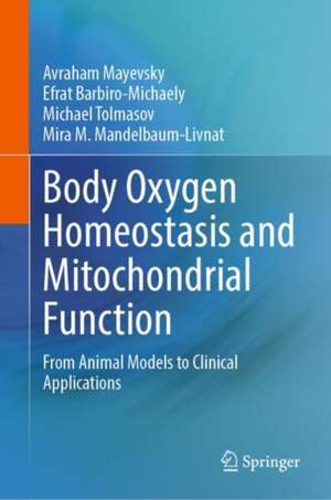 Body Oxygen Homeostasis and Mitochondrial Function de Avraham Mayevsky