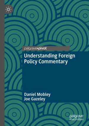 Understanding Foreign Policy Commentary de Daniel Mobley