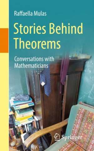 Stories Behind Theorems de Raffaella Mulas