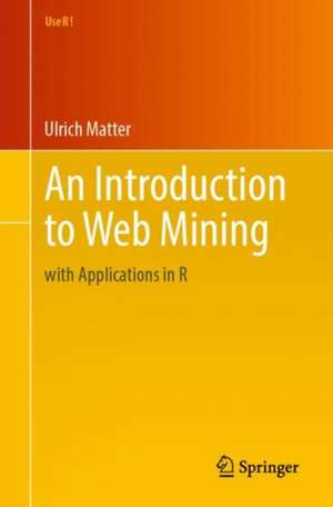An Introduction to Web Mining de Ulrich Matter