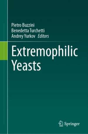Extremophilic Yeasts de Pietro Buzzini