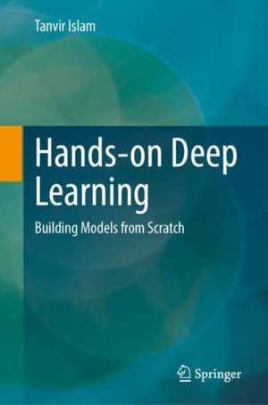Hands-on Deep Learning de Tanvir Islam