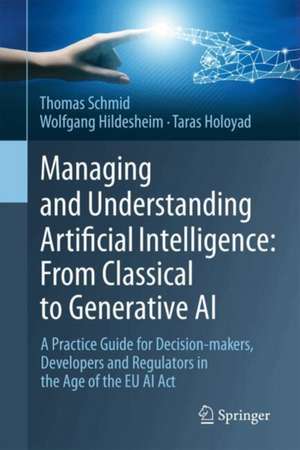 Managing and Understanding Artificial Intelligence: From Classical to Generative AI de Thomas Schmid