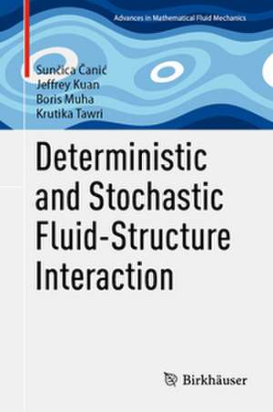 Deterministic and Stochastic Fluid-Structure Interaction de Sun¿ica ¿Ani¿
