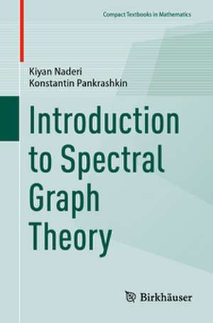 Introduction to Spectral Graph Theory de Kiyan Naderi